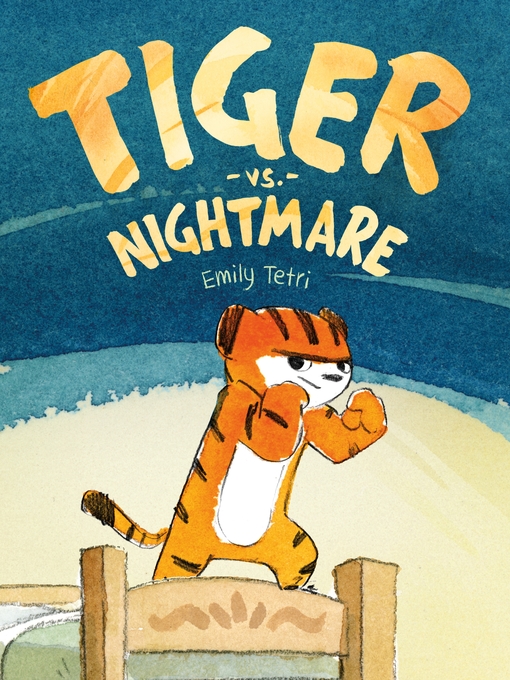 Title details for Tiger vs. Nightmare by Emily Tetri - Wait list